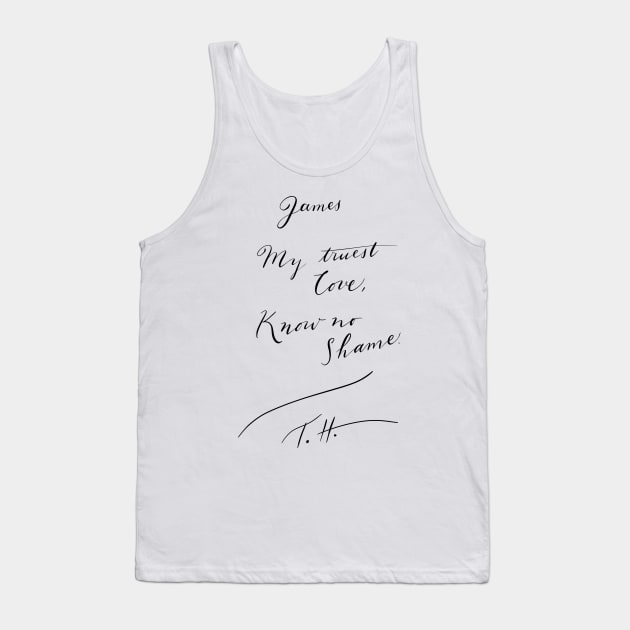 James, my truest love. Know no shame. TH - Black Sails Tank Top by byebyesally